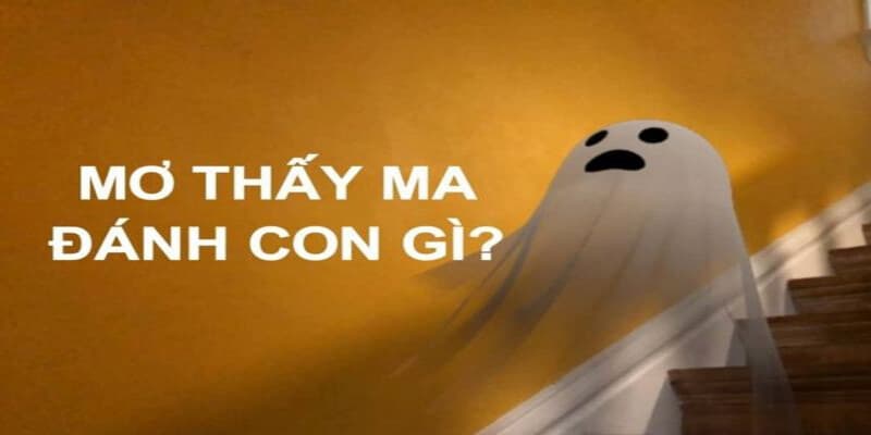 Giải mã sổ mơ lô đề miền Bắc khi chiếm bao thấy ma